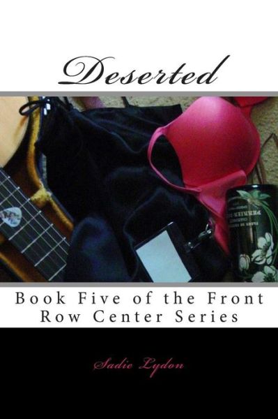 Cover for Sadie Lydon · Deserted: Book Five of the Front Row Center Series (Paperback Bog) (2013)