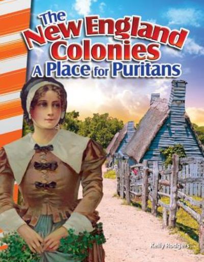 Cover for Kelly Rodgers · The New England Colonies: A Place for Puritans (Taschenbuch) (2016)