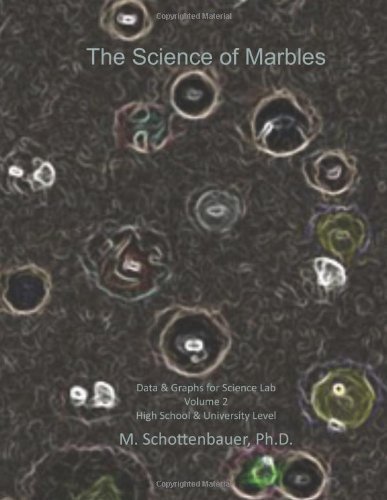 Cover for M. Schottenbauer · The Science of Marbles: Data &amp; Graphs for Science Lab: Volume 2 (Taschenbuch) (2014)
