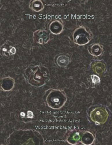 Cover for M. Schottenbauer · The Science of Marbles: Data &amp; Graphs for Science Lab: Volume 2 (Paperback Book) (2014)