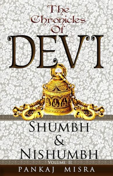 Cover for Pankaj Misra · The Chronicles of Devi: Shumbh &amp; Nishumbh (Taschenbuch) (2014)