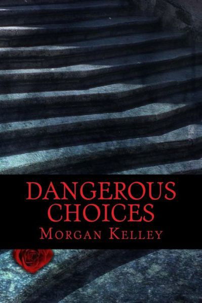 Cover for Morgan Kelley · Dangerous Choices (The Harcourte Vampyre Society) (Volume 2) (Pocketbok) (2014)