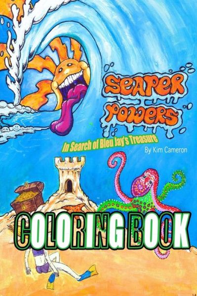 Cover for Kim Cameron · Seaper Powers: in Search of Bleu Jay's Treasure Coloring Book (Paperback Book) (2014)