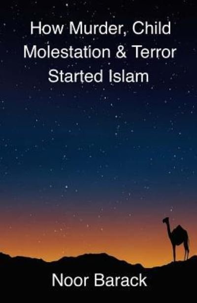 Cover for Noor Barack · How Murder, Child Molestation &amp; Terror Started Islam (Paperback Book) (2014)