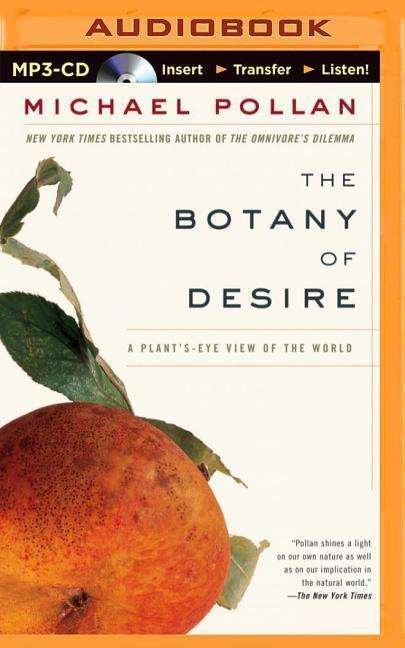 Cover for Michael Pollan · The Botany of Desire: a Plant's-eye View of the World (MP3-CD) (2015)