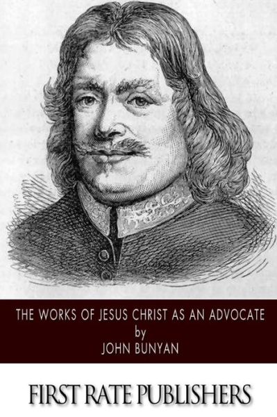 Cover for John Bunyan · The Works of Jesus Christ As an Advocate (Paperback Book) (2014)