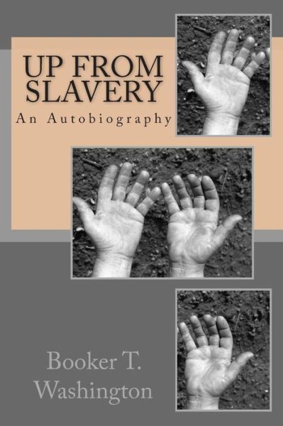 Cover for Booker T Washington · Up from Slavery: an Autobiography (Paperback Book) (2014)