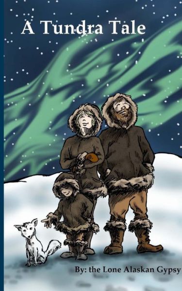 Cover for Lone Alaskan Gypsy · A Tundra Tale (Paperback Book) (2014)