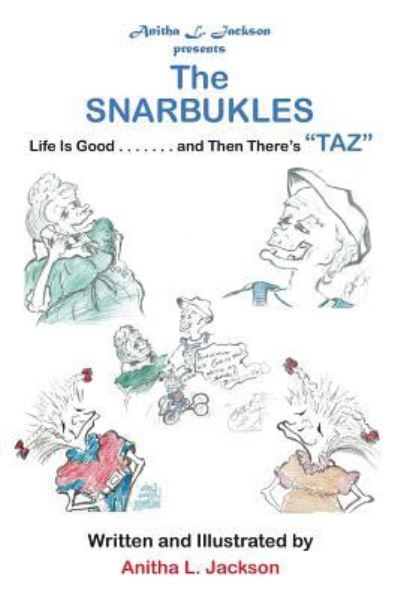 Cover for Anitha L Jackson · The Snarbukles: Life Is Good . . . . . . . and Then There's Taz (Paperback Book) (2019)