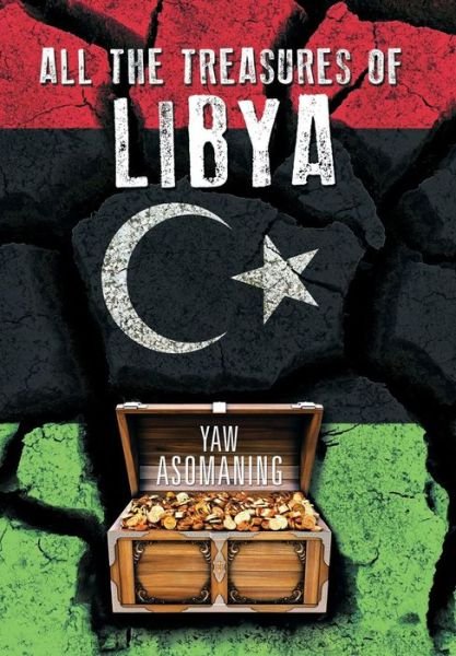 Cover for Yaw Asomaning · All the Treasures of Libya (Hardcover bog) (2015)