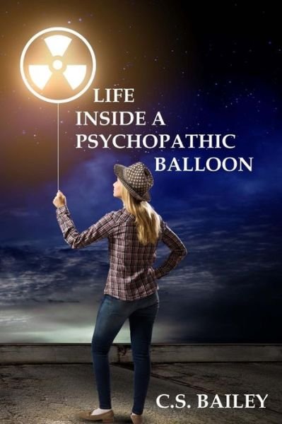 Cover for C S Bailey · Life inside a psychopathic balloon (Paperback Bog) (2015)