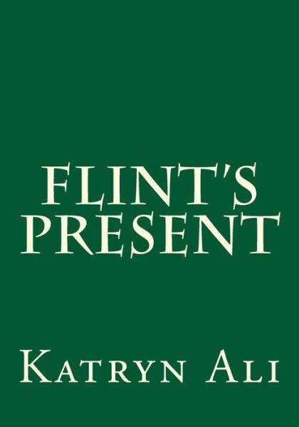 Cover for Katryn Ali · Flint's Present (Paperback Book) (2015)