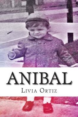 Cover for Livia Ortiz · Anibal: Un Testimonio De Vida (Paperback Book) (2014)