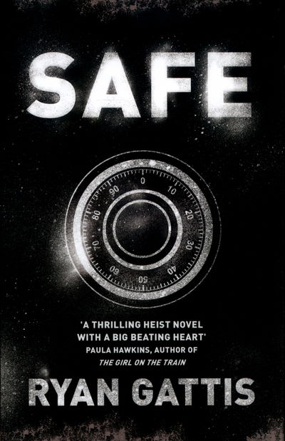 Cover for Ryan Gattis · Safe (Hardcover Book) (2017)