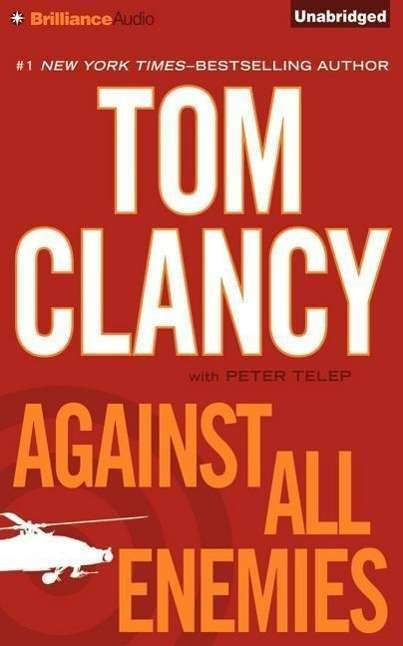 Against All Enemies - Tom Clancy - Äänikirja - BRILLIANCE AUDIO - 9781511343756 - tiistai 1. joulukuuta 2015