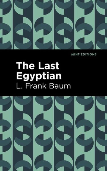 Cover for L. Frank Baum · The Last Egyptian - Mint Editions (Pocketbok) (2022)