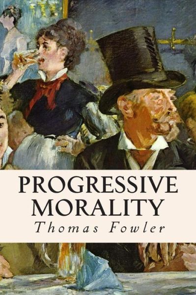 Cover for Thomas Fowler · Progressive Morality (Pocketbok) (2015)