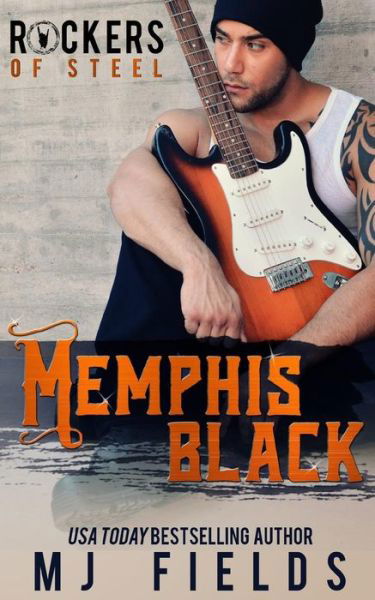 Memphis Black: Memphis Black: Rockers of Steel - Mj Fields - Kirjat - Createspace - 9781517198756 - maanantai 31. elokuuta 2015