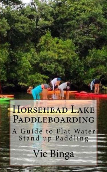 Cover for Vie Binga · Horsehead Lake Paddleboarding (Paperback Bog) (2016)