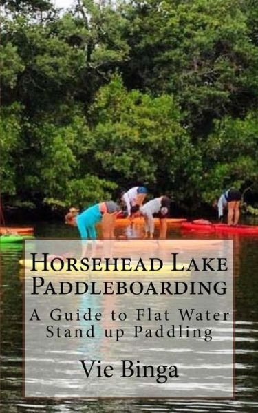 Cover for Vie Binga · Horsehead Lake Paddleboarding (Paperback Bog) (2016)