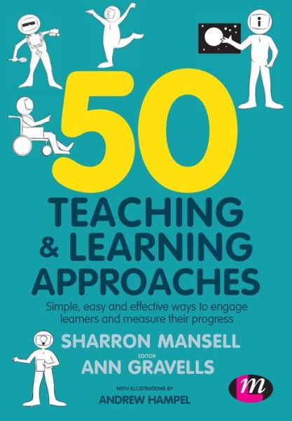 50 Teaching and Learning Approaches: Simple, easy and effective ways to engage learners and measure their progress - Sharron Mansell - Bøger - Sage Publications Ltd - 9781526488756 - 4. oktober 2019