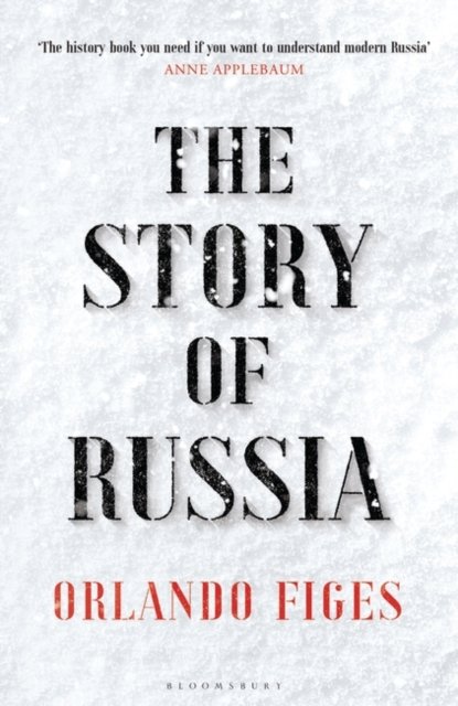 The Story of Russia: 'An excellent short study' - Orlando Figes - Livros - Bloomsbury Publishing PLC - 9781526631756 - 3 de agosto de 2023