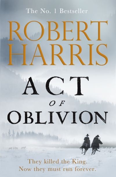 Cover for Robert Harris · Act of Oblivion: The Sunday Times Bestseller (Innbunden bok) (2022)