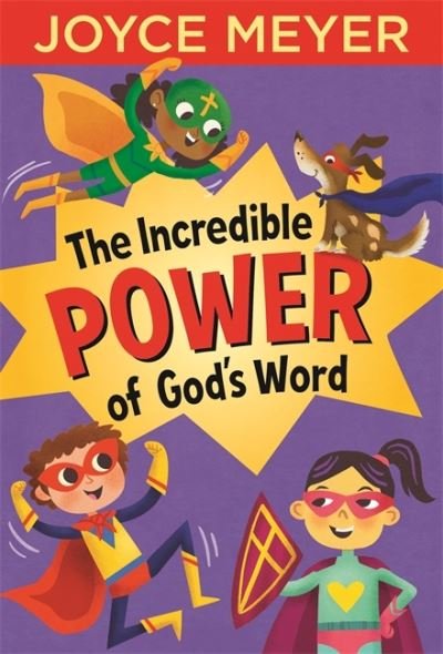 Cover for Joyce Meyer · The Incredible Power of God's Word - Young Explorers (Hardcover Book) (2021)