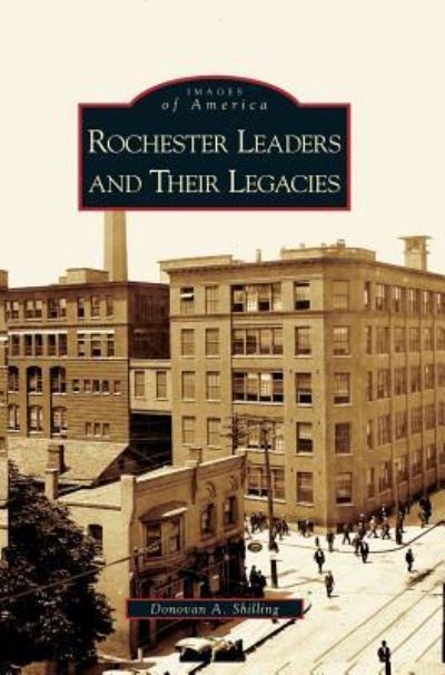 Cover for Donovan a Shilling · Rochester's Leaders and Their Legacies (Hardcover Book) (2005)