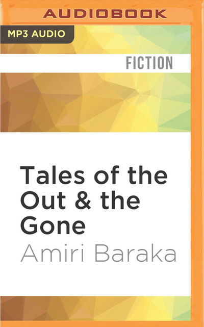 Tales of the Out & the Gone - Amiri Baraka - Audio Book - Audible Studios on Brilliance Audio - 9781531820756 - August 30, 2016