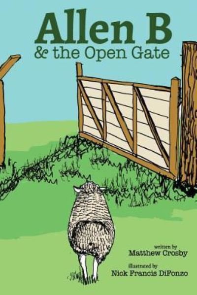 Cover for Matthew Crosby · Allen B and the Open Gate (Pocketbok) (2017)