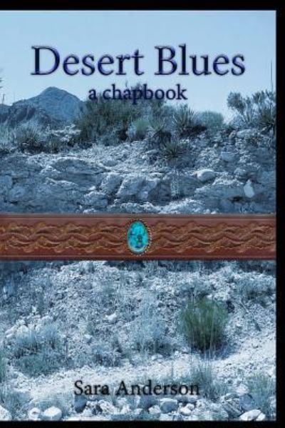 Desert Blues - Sara Anderson - Books - Createspace Independent Publishing Platf - 9781533152756 - May 26, 2016