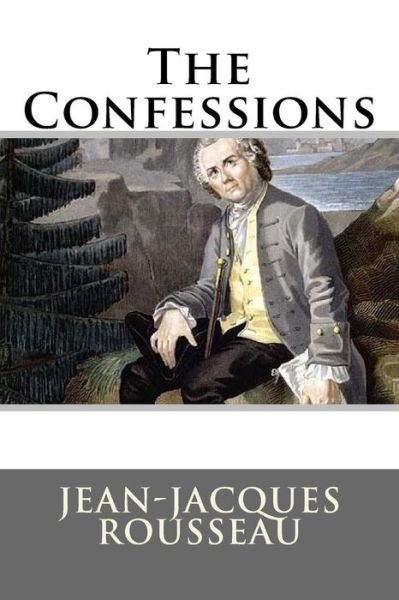 Cover for Jean-Jacques Rousseau · The Confessions (Paperback Book) (2016)