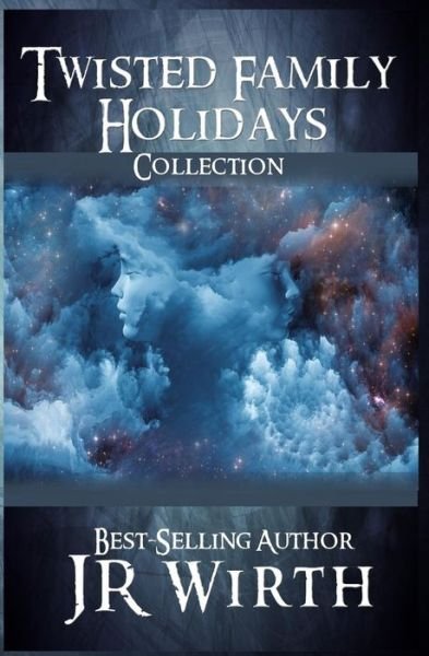 Jr Jr Wirth · Twisted Family Holidays Collection (Paperback Book) (2016)