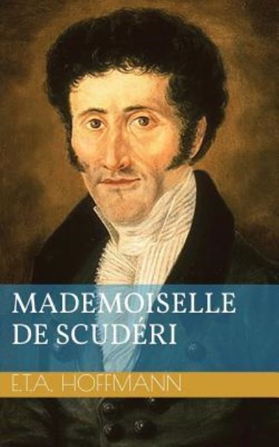 Cover for Ernst Theodor Amadeus Hoffmann · Mademoiselle de Scud ri (Pocketbok) (2016)