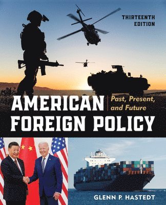 Cover for Hastedt, Glenn P., James Madison University · American Foreign Policy: Past, Present, and Future (Paperback Book) [Thirteenth edition] (2023)