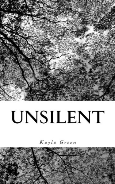 Cover for Kayla Green · UNsilent (Paperback Book) (2017)