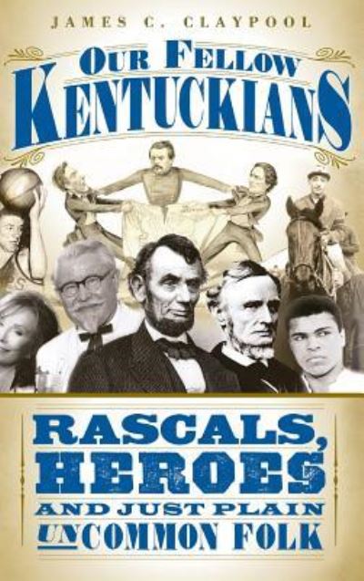 Cover for PH D James C Claypool · Our Fellow Kentuckians (Hardcover Book) (2009)