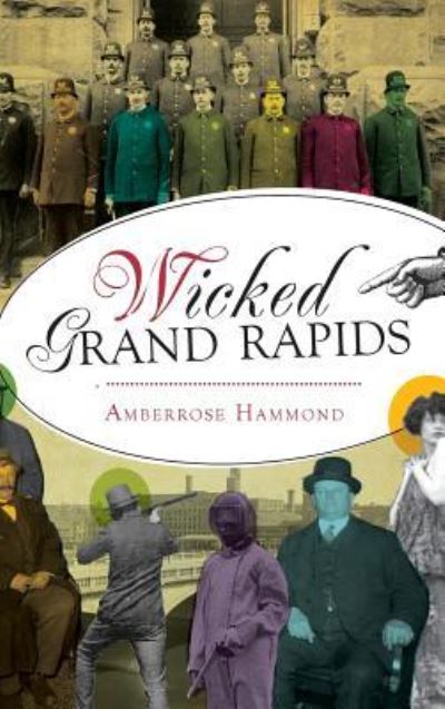 Cover for Amberrose Hammond · Wicked Grand Rapids (Hardcover Book) (2014)