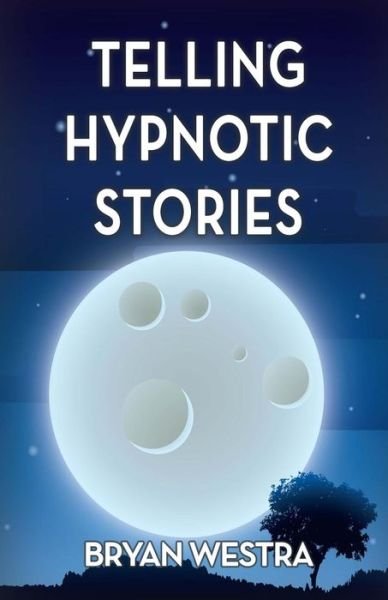 Bryan Westra · Telling Hypnotic Stories (Paperback Bog) (2016)