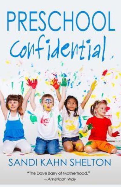 Cover for Sandi Kahn Shelton · Preschool Confidential (Paperback Book) (2017)