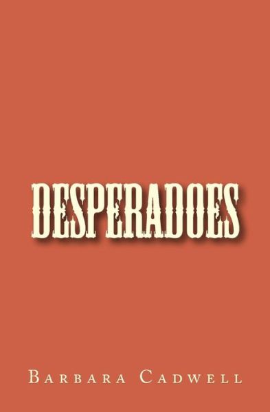 Cover for Barbara Cadwell · Desperadoes (Paperback Book) (2017)