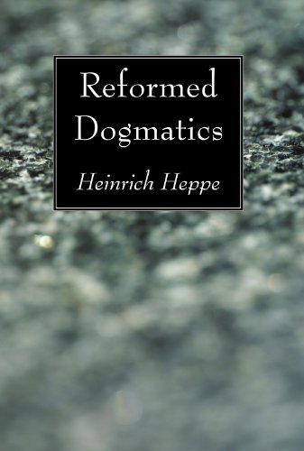 Reformed Dogmatics: - Heinrich Heppe - Livros - Wipf & Stock Pub - 9781556357756 - 2008