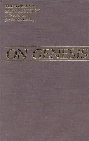 On Genesis: the Works of Saint Augustine - Saint Augustine of Hippo - Books - New City Press - 9781565481756 - 2002