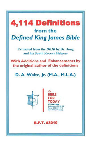 4,114 Definitions from the Defined King James Bible - D. A. Jr. Waite - Books - The Old Paths Publications, Inc. - 9781568480756 - September 1, 2003