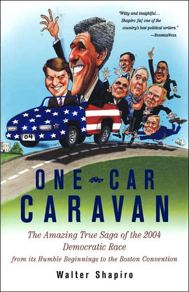 Cover for Walter Shapiro · One-Car Caravan: On The Road With The 2004 Democrats Before America Tunes In (Paperback Book) (2004)
