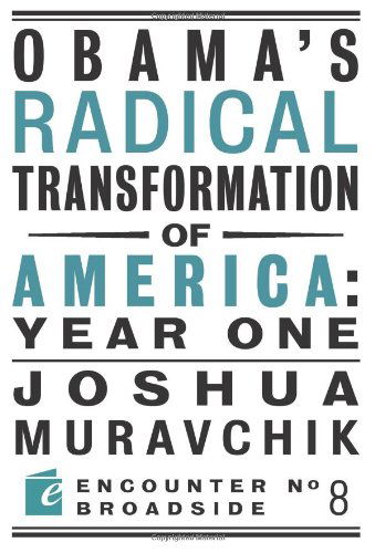 Cover for Joshua Muravchik · Obama's Radical Transformation of America: Year One: The Survival of Socialism in a Post-Soviet Era - Encounter Broadsides (Paperback Book) (2010)