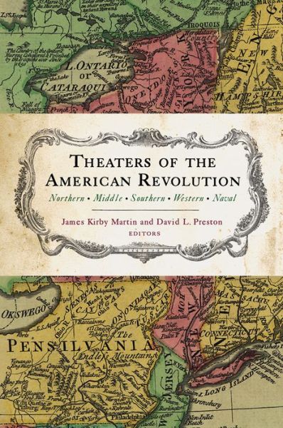 Cover for James Kirby Martin · Theaters of the American Revolution: Northern Middle Southern Western Naval (Hardcover Book) (2017)