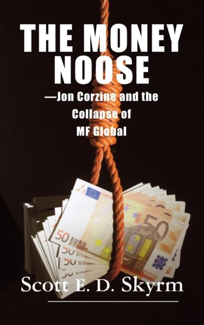 Cover for Scott E D Skyrm · The Money Noose (Innbunden bok) (2013)