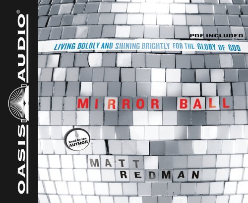Cover for Matt Redman · Mirror Ball: Living Boldly and Shining Brightly for the Glory of God (Lydbog (CD)) [Unabridged edition] (2011)